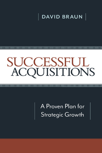 Successful Acquisitions (A Proven Plan for Strategic Growth) by David Braun, 9780814439043