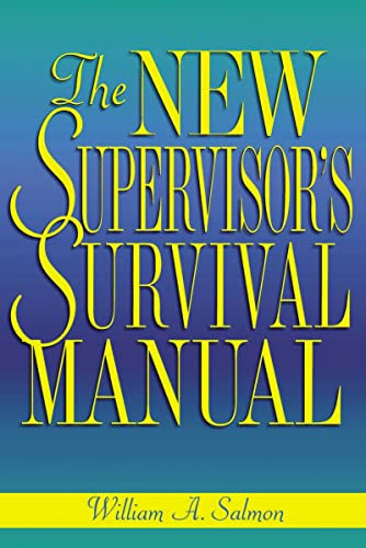 The New Supervisor's Survival Manual by William A. SALMON, 9780814470275