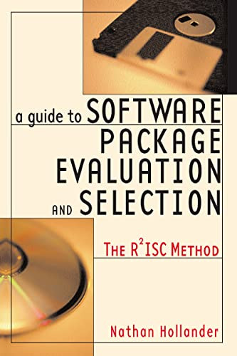 A Guide to Software Package Evaluation and Selection (The R2ISC Method) by Nathan HOLLANDER, 9780814473375