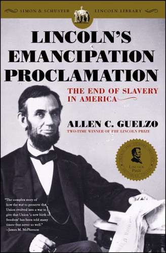 Lincoln's Emancipation Proclamation (The End of Slavery in America) by Allen C. Guelzo, 9780743299657
