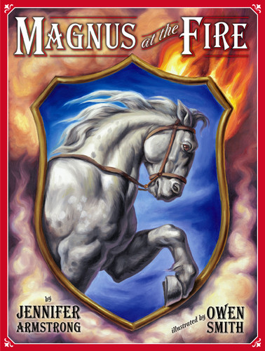 Magnus at the Fire by Jennifer Armstrong, Owen Smith, 9780689839221