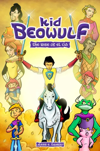 Kid Beowulf: The Rise of El Cid by Alexis E. Fajardo, 9781449493844