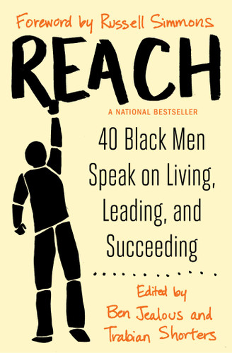 Reach (40 Black Men Speak on Living, Leading, and Succeeding) by Ben Jealous, Trabian Shorters, Russell Simmons, 9781476799834