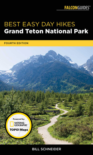 Best Easy Day Hikes Grand Teton National Park by Bill Schneider, 9781493030019