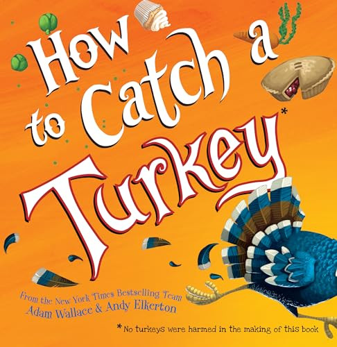 How to Catch a Turkey by Adam Wallace, Andy Elkerton, 9781492664352