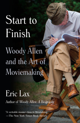 Start to Finish (Woody Allen and the Art of Moviemaking) - 9780804170840 by Eric Lax, 9780804170840