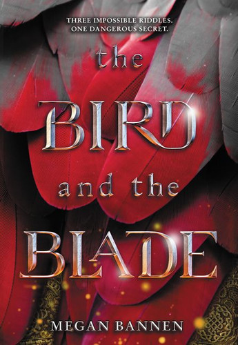 The Bird and the Blade by Megan Bannen, 9780062674159