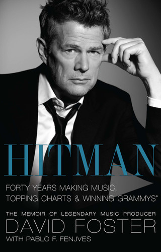 Hitman (Forty Years Making Music, Topping the Charts, and Winning Grammys) by David Foster, 9781439149508