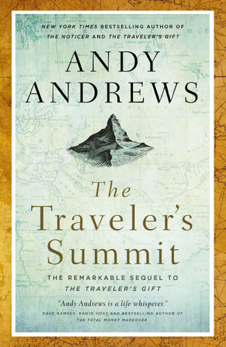 The Traveler's Summit (The Remarkable Sequel to The Traveler's Gift) by Andy Andrews, 9780785220039