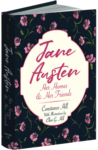 Jane Austen (Her Homes and Her Friends) by Constance Hill, Ellen G. Hill, 9780486826769