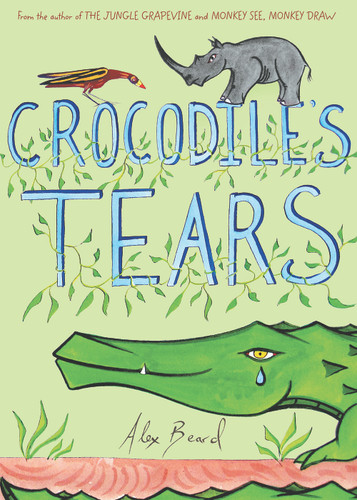 Crocodile's Tears by Alex Beard, 9781626345447