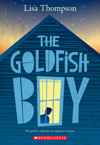 The Goldfish Boy - 9781338053937 by Lisa Thompson, 9781338053937