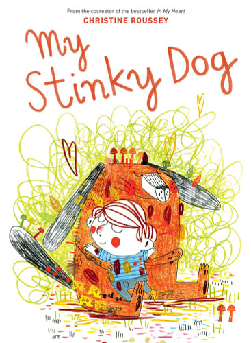 My Stinky Dog by Christine Roussey, 9781419728235