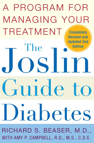 The Joslin Guide to Diabetes (A Program for Managing Your Treatment) by Richard S. Beaser, Amy P. Campbell, 9780743257848