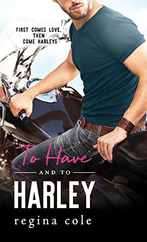 To Have and to Harley by Regina Cole, 9781492667957