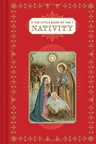 The Little Book of the Nativity ((Book for the Holidays, Christmas Books, Christmas Present)) (Miniature Edition) by Dominique Foufelle, 9781452169590