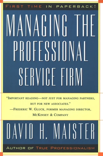 Managing The Professional Service Firm by David H. Maister, 9780684834313