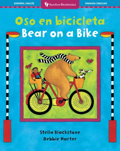 Bear on a Bike / Oso en bicicleta (Bilingual Edition) by Stella Blackstone, Debbie Harter, 9781782850793