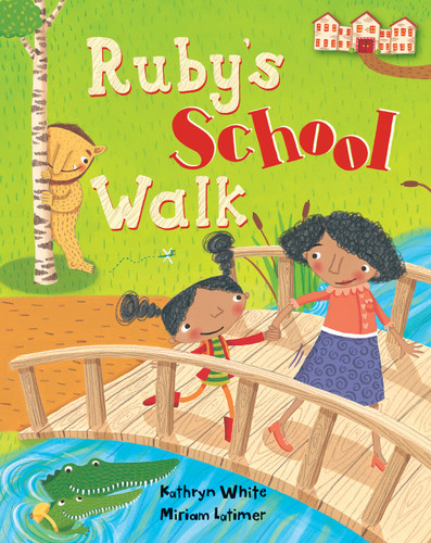 Ruby's School Walk by Kathryn White, Miriam Latimer, 9781846867866