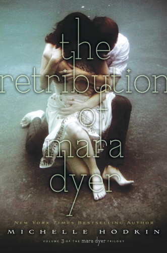 The Retribution of Mara Dyer by Michelle Hodkin, 9781442484238