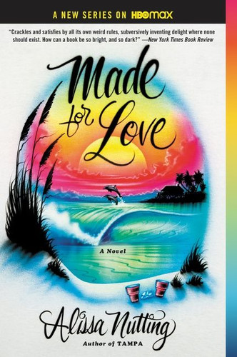Made for Love (A Novel) - 9780062280596 by Alissa Nutting, 9780062280596