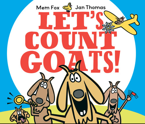 Let's Count Goats! by Mem Fox, Jan Thomas, 9781442405981