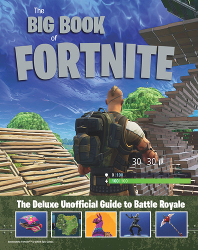 The Big Book of Fortnite (The Deluxe Unofficial Guide to Battle Royale) by Triumph Books, 9781629376400
