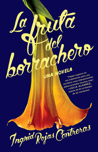 La fruta del borrachero /  Fruit of the Drunken Tree (Spanish Edition) by Ingrid Rojas Contreras, 9780525564010