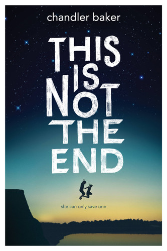 This is Not the End - 9781484790090 by Chandler Baker, 9781484790090