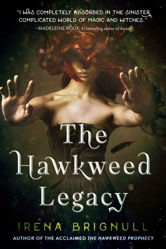 The Hawkweed Legacy - 9781602863378 by Irena Brignull, 9781602863378