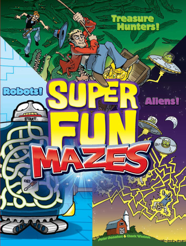 Super Fun Mazes by Peter Donahue, Chuck Whelon, 9780486827551