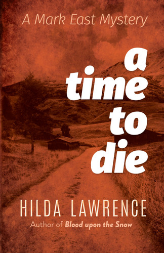 A Time to Die (A Mark East Mystery) by Hilda Lawrence, 9780486827605