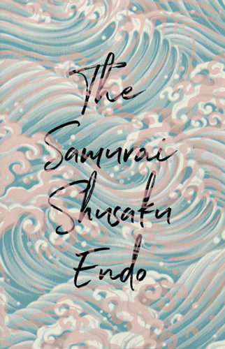 The Samurai - 9780811227902 by Shusaku Endo, Van C. Gessel, 9780811227902