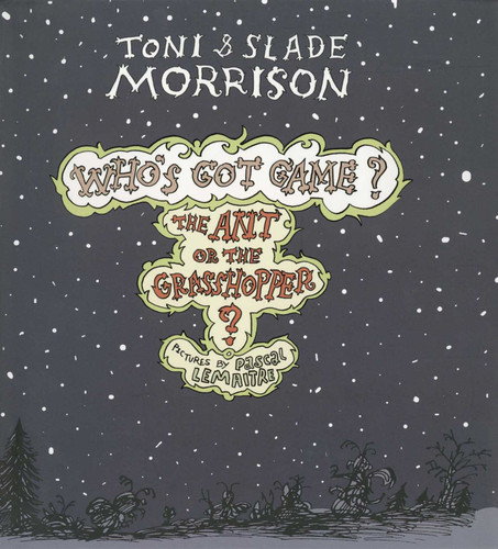 The Ant or the Grasshopper? by Toni Morrison, Slade Morrison, Pascal Lemaitre, 9781476792699