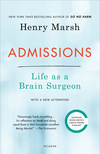 Admissions (Life as a Brain Surgeon) - 9781250190024 by Henry Marsh, 9781250190024