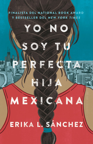 Yo no soy tu perfecta hija mexicana / I Am Not Your Perfect Mexican Daughter (Spanish Edition) by Erika L. Sánchez, 9780525564324