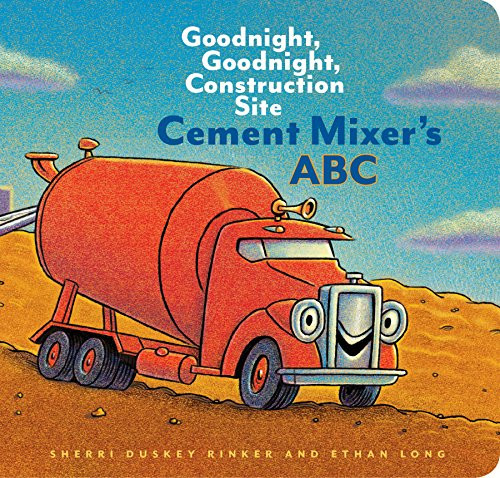 Cement Mixer's ABC (Goodnight, Goodnight, Construction Site) by Sherri Duskey Rinker, Tom Lichtenheld, Ethan Long, 9781452153186