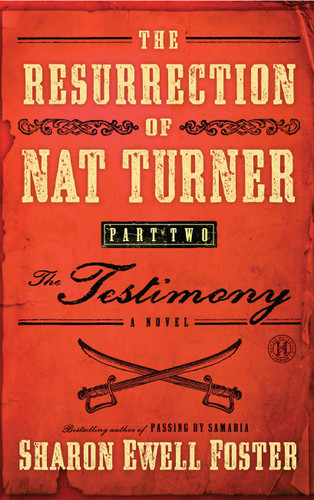 The Resurrection of Nat Turner, Part 2: The Testimony (A Novel) by Sharon Ewell Foster, 9781416578123
