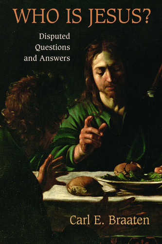 Who is Jesus? (Disputed Questions and Answers) by Carl E. Braaten, 9780802866684
