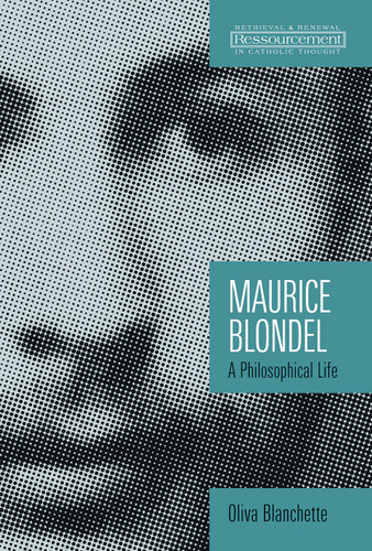 Maurice Blondel (A Philosophical Life) by Oliva Blanchette, 9780802863652