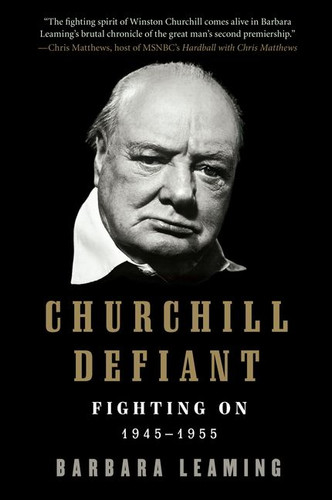 Churchill Defiant (Fighting On: 1945-1955) by Barbara Leaming, 9780061337604
