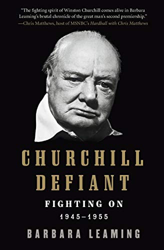 Churchill Defiant (Fighting On: 1945-1955) by Barbara Leaming, 9780061337604