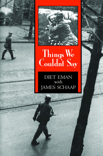 Things We Couldn't Say by Diet Eman, James Schaap, 9780802847478
