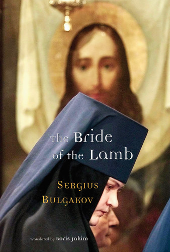The Bride of the Lamb by Sergius Bulgakov, Boris Jakim, 9780802839152