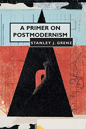 A Primer on Postmodernism by Stanley J. Grenz, 9780802808646
