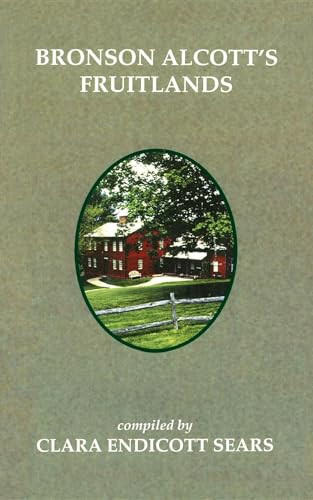Bronson Alcott's Fruitlands by Clara Endicott Sears, 9781557099570