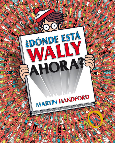 ¿Dónde está Wally ahora? / ¿Where is Waldo Now? (Spanish Edition) by Martin Handford, 9788415579717