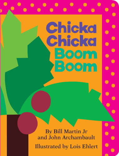 Chicka Chicka Boom Boom by Bill Martin, John Archambault, Lois Ehlert, 9781442450707