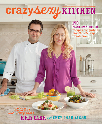 Crazy Sexy Kitchen (150 Plant-Empowered Recipes to Ignite a Mouthwatering Revolution) by Kris Carr, Sarno, 9781401941055