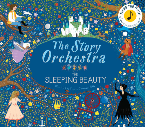 The Story Orchestra: The Sleeping Beauty (Press the note to hear Tchaikovsky's music) by Jessica Courtney Tickle, Katy Flint, 9781786030931 The Story Orchestra: The Sleeping Beauty (Press the note to hear Tchaikovsky's music) by Jessica Courtney Tickle, Katy Flint, 9781786030931